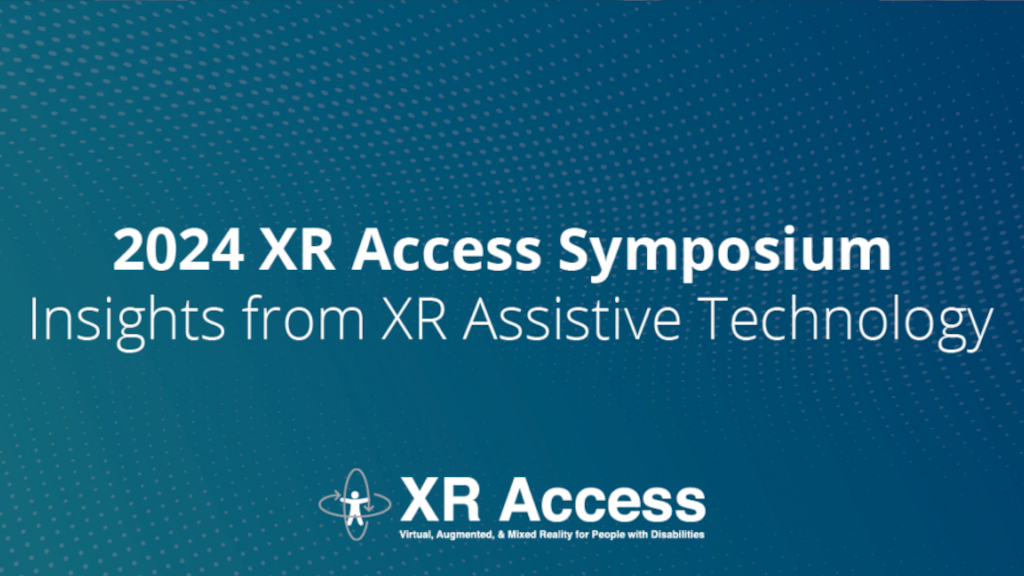 2024 XR Access Symposium - Insights from XR Assistive Technology mit Logo